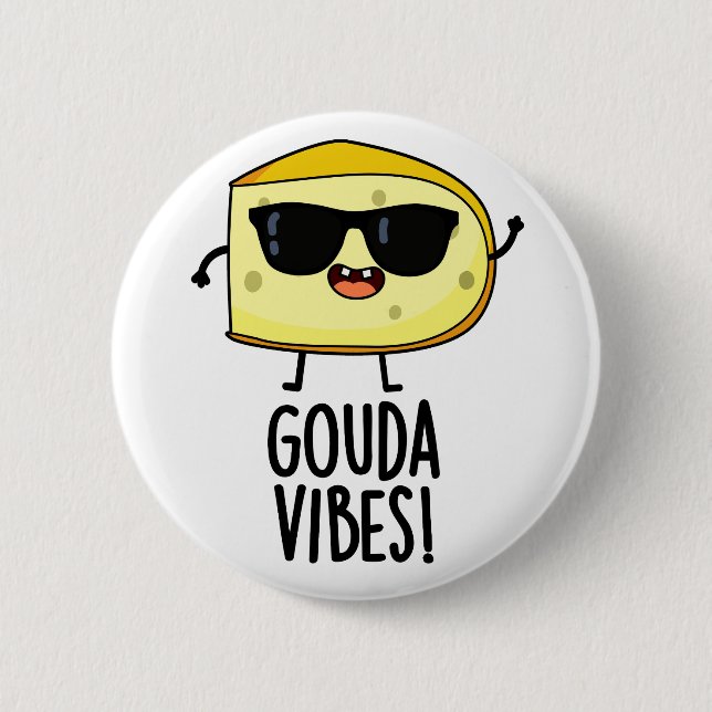 Gouda Vibes Funny Cheese Pun  6 Cm Round Badge (Front)