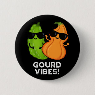 Gourd Vibes Funny Veggie Pun Dark BG 6 Cm Round Badge