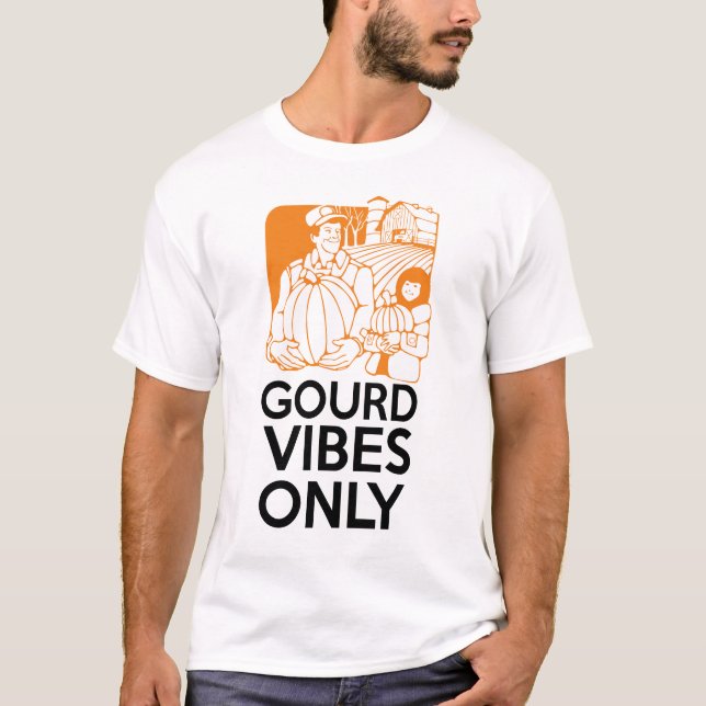 GOURD VIBES ONLY - Pumpkin Thanksgiving Autumn T-Shirt (Front)