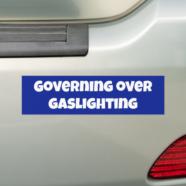 Governing Over Gaslighting Bumper Sticker (On Car)
