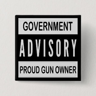 Government Advisory Proud Gun Owner # 15 Cm Square Badge