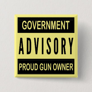Government Advisory Proud Gun Owner # 15 Cm Square Badge
