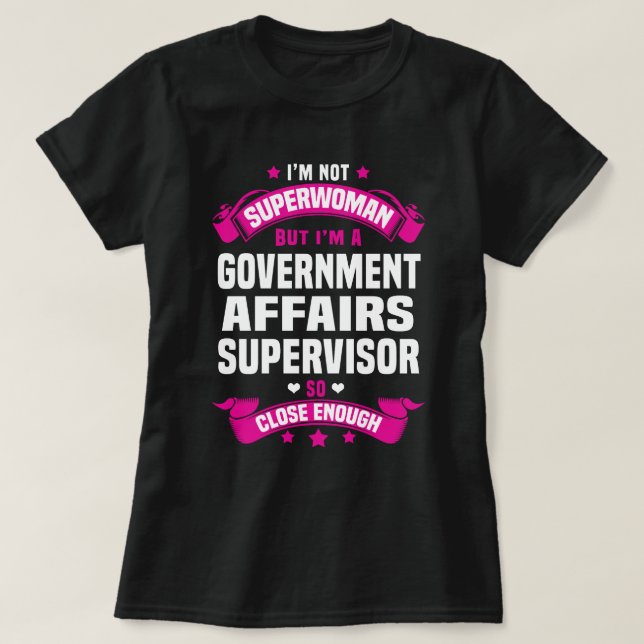 Government Affairs Supervisor T-Shirt (Design Front)