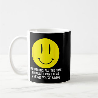 Government Agencyf Smiling Because Cant Hear Word Coffee Mug