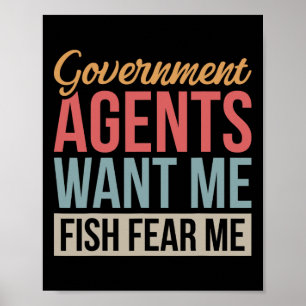 Government Agents Want Me Fish Fear Me  Poster