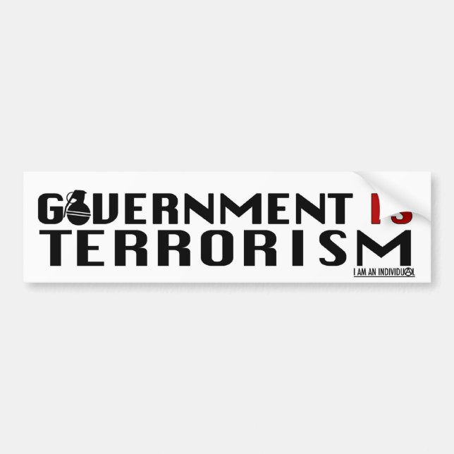 GOVERNMENT IS TERRORISM BUMPER STICKER (Front)
