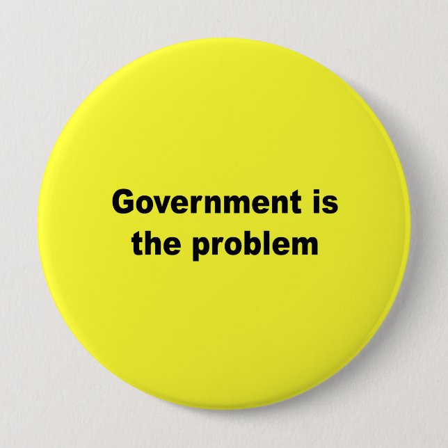 Government is the problem 10 cm round badge (Front)