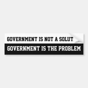 Government is the Problem Black & White Bumper Sticker