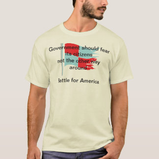 Government should fear its citizens T-Shirt