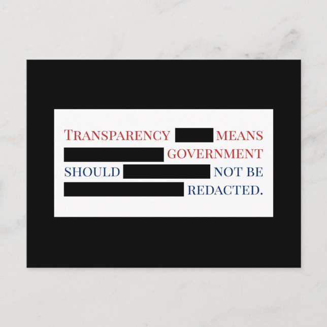 Government Transparency Should Not Be Redacted Pos Postcard (Front)