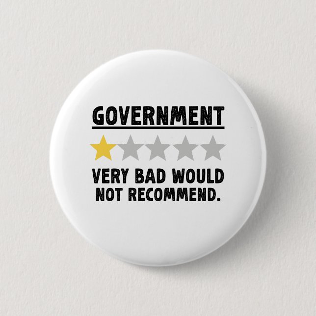 Government Very Bad Would Not Recommend Gift 6 Cm Round Badge (Front)
