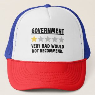 Government Very Bad Would Not Recommend Gift Trucker Hat