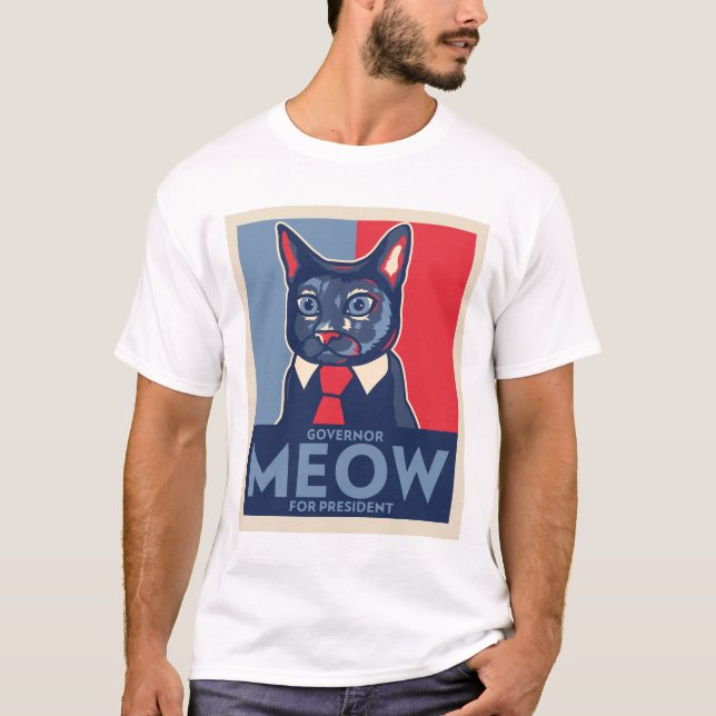 Governor Meow for President! T-Shirt (Front)