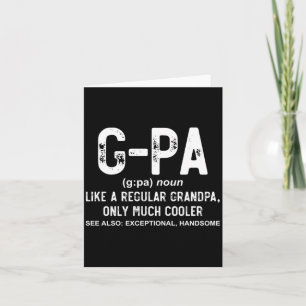 Gpa Like A Regular Grandpa Only Much Cooler Gpa D  Card