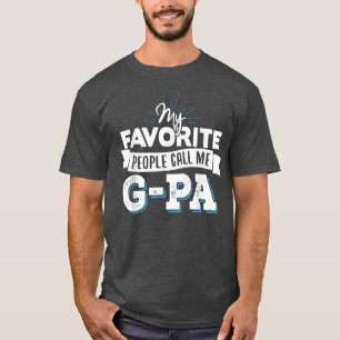 GPa My Favorite People Call Me GPa T-Shirt