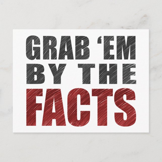 Grab 'em by the Facts Postcard | Resist Trump (Front)