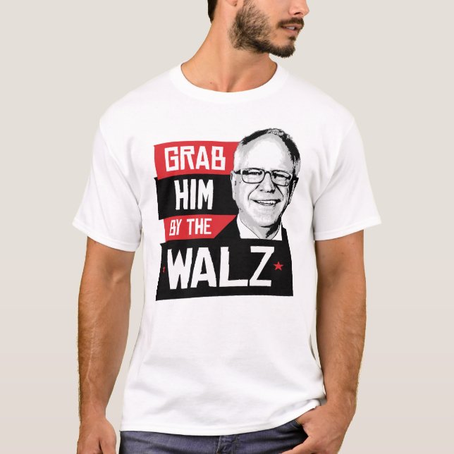 Grab him by the Walz T-Shirt (Front)