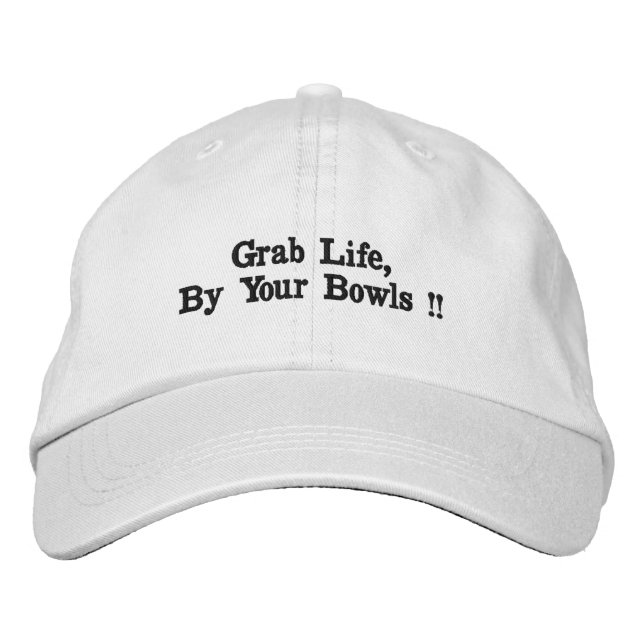 Grab Life By Your Lawn Bowls, Funny Hat (Front)