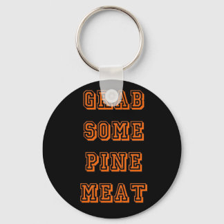 Grab some pine meat key ring