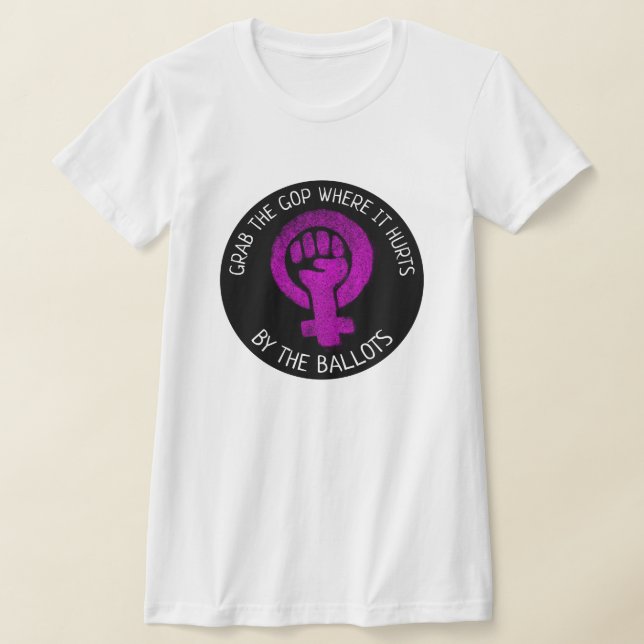 "Grab the GOP Where it Hurts T-Shirt (Laydown)