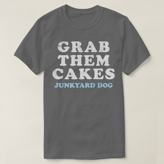 Grab Them Cakes TShirt (Design Front)