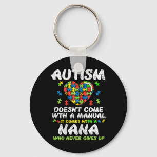 Grab this cute Autism Doesnt Come With Manual Nana Key Ring