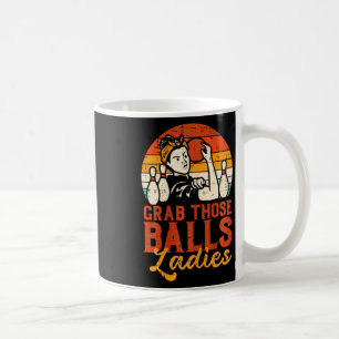 Grab Those Ladies Bowling Vintage Bowler Mum Women Coffee Mug