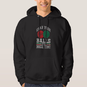 Grab Your Balls Bocce Time Italian Flag Bocci Play Hoodie