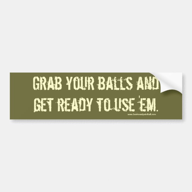 Grab Your Balls Bumper Sticker (Front)