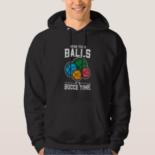 Grab Your Balls It's Bocce Time Bocce Ball Sport Hoodie