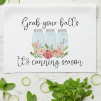 Grab Your Balls Jar Cooking Canning Season