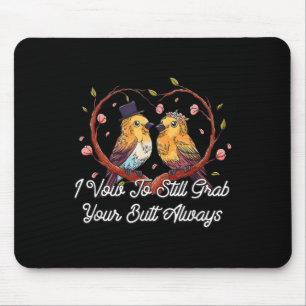 Grab Your Butt Always Wedding Adult Humour Bride A Mouse Pad