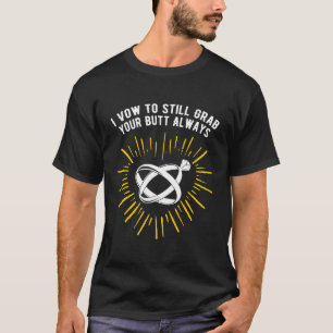Grab Your Butt Always Wedding Adult Humour Bride A T-Shirt