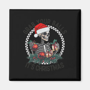Grab Your It's Christmas Skeleton Santa Adult  Magnet