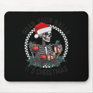 Grab Your It's Christmas Skeleton Santa Adult Mouse Pad