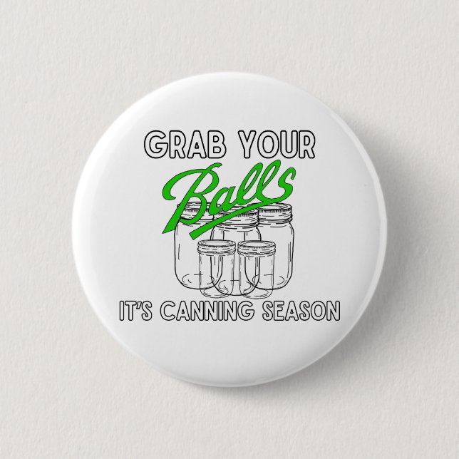 Grab Your Jars…It’s Canning Season 6 Cm Round Badge (Front)