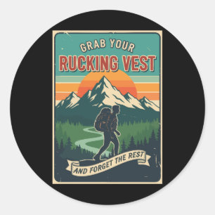 Grab Your Rucking Vest and Forget The Rest Classic Round Sticker