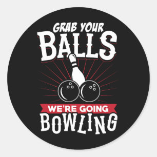 Grab Your We're Going Bowling - Bowling Shirt  Classic Round Sticker