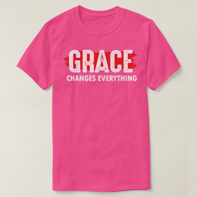 Grace Changes EverythingJesus Christian God Faith  T-Shirt (Design Front)