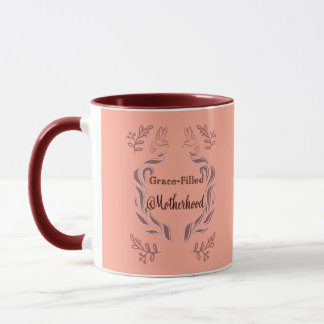 Grace-Filled Motherhood Celebrating Mothers Mug