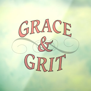 Grace & Grit for for the tough lady