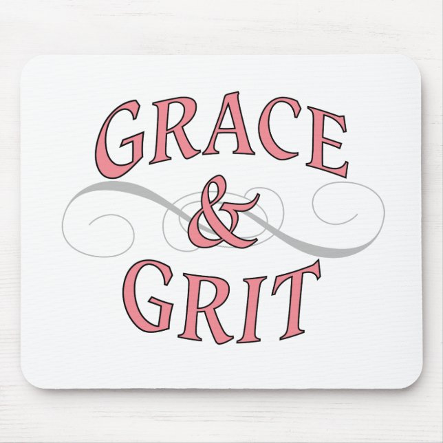 Grace & Grit for for the tough lady Mouse Pad (Front)