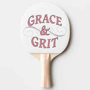 Grace & Grit for for the tough lady Ping Pong Paddle