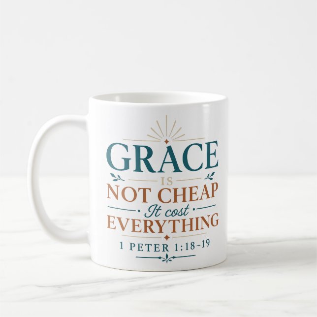 Grace Is Not Cheap It Cost Everything Christian Coffee Mug (Left)