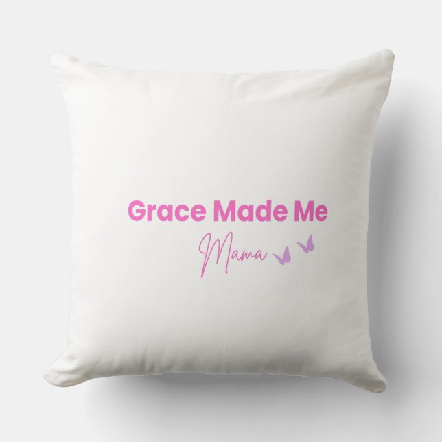 Grace Made Me Mama Christian Throw Pillow (Front)