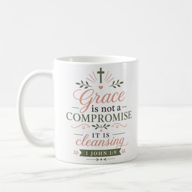 Grace Not Compromise It Is Cleansing Bible Quote Coffee Mug (Left)