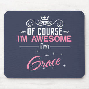 Grace Of Course I'm Awesome I'm Grace Mouse Pad