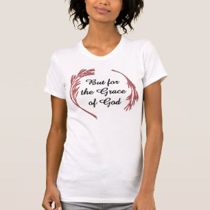Grace Of God Recovery Slogan Inspirational Saying T-Shirt