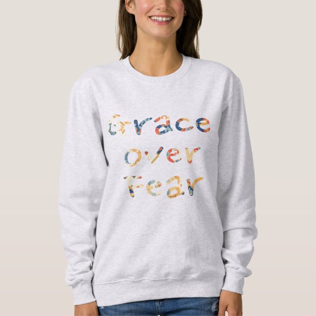 Grace Over Fear Women's Sweatshirt (Front)