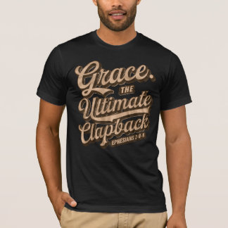 Grace: The Ultimate Clapback Christian T-Shirt